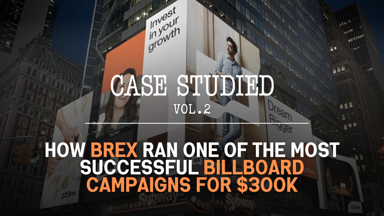 Case Studied Archives: Vol 2. Brex: Billboards Still Got It