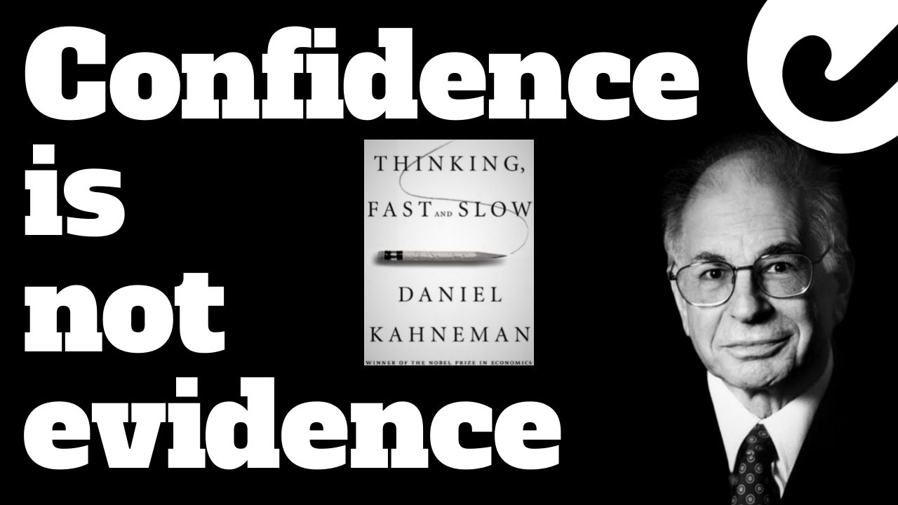 kahneman confidence is not evidence