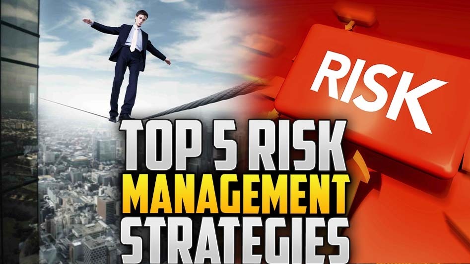 Top 5 Risk Management Strategies