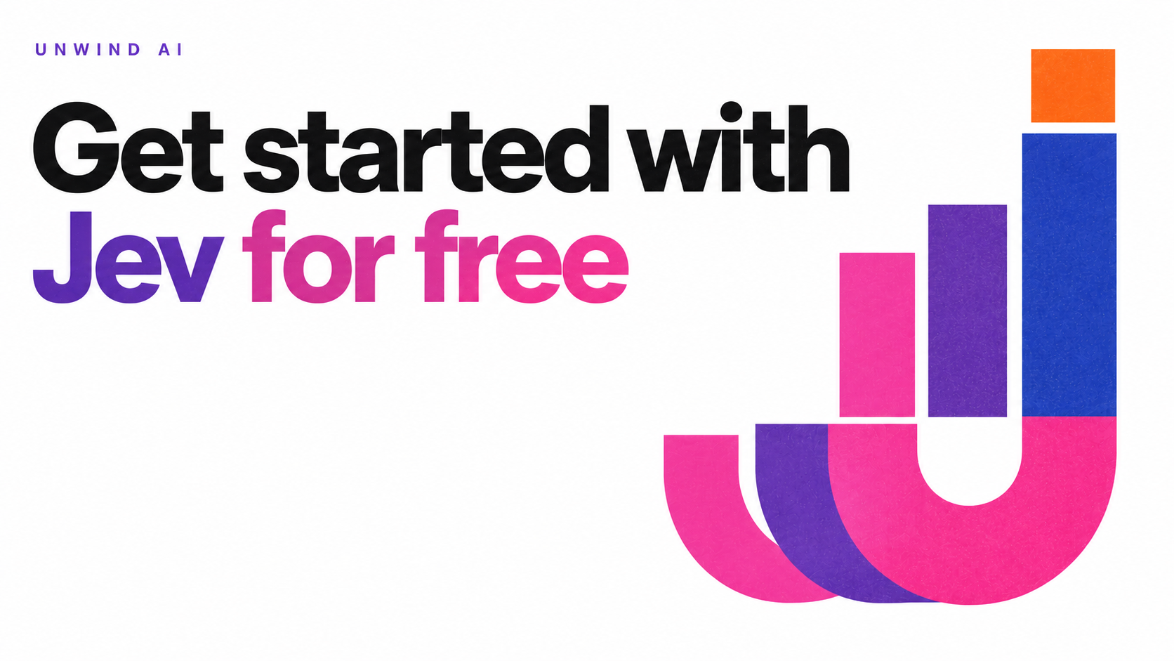 Get started with Jev for free