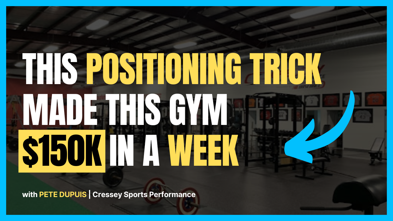 This positioning trick made this gym $150k in a week