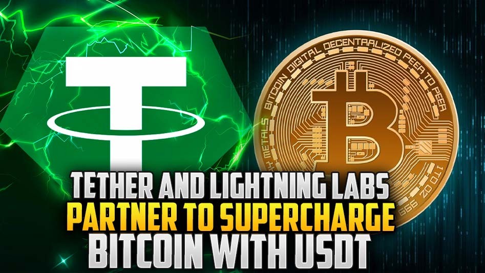 Tether and Lightning Labs Partner to Supercharge Bitcoin with USDT