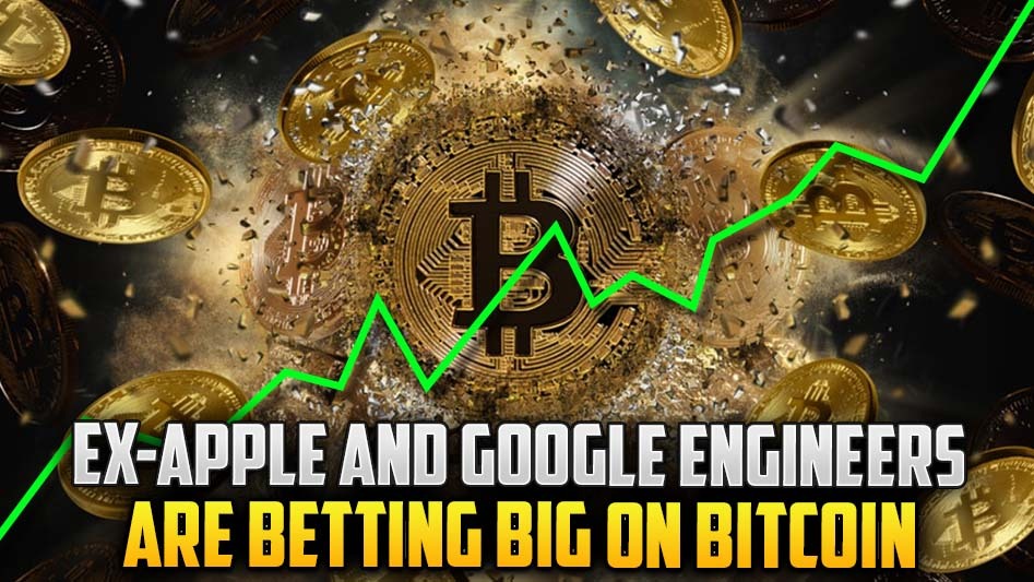 Ex-Apple and Google Engineers Are Betting Big on Bitcoin