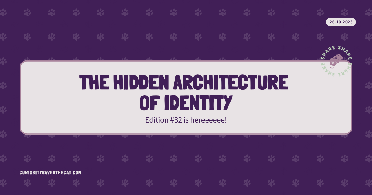 #32: The Hidden Architecture of Identity | Curiosity Saved The Cat