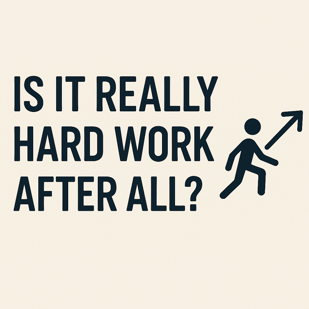 Is it really hard work after all?