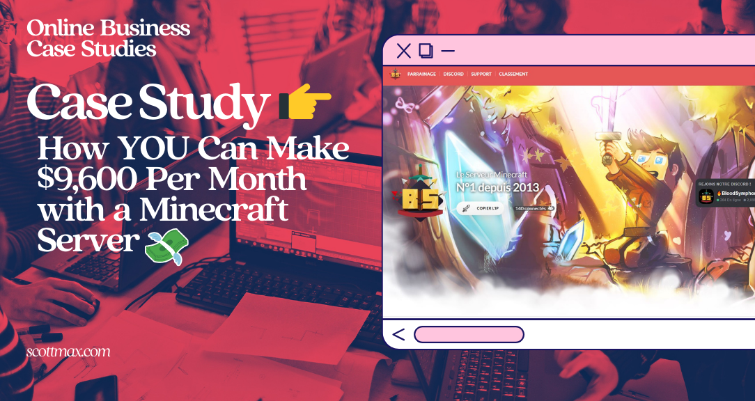 Case Study 📚 How YOU Can Make $9,600 Per Month with a Minecraft Server