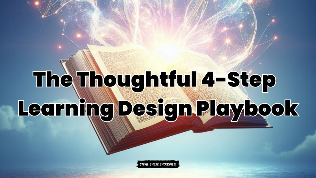 The Thoughtful 4-step Learning Experience Design Playbook