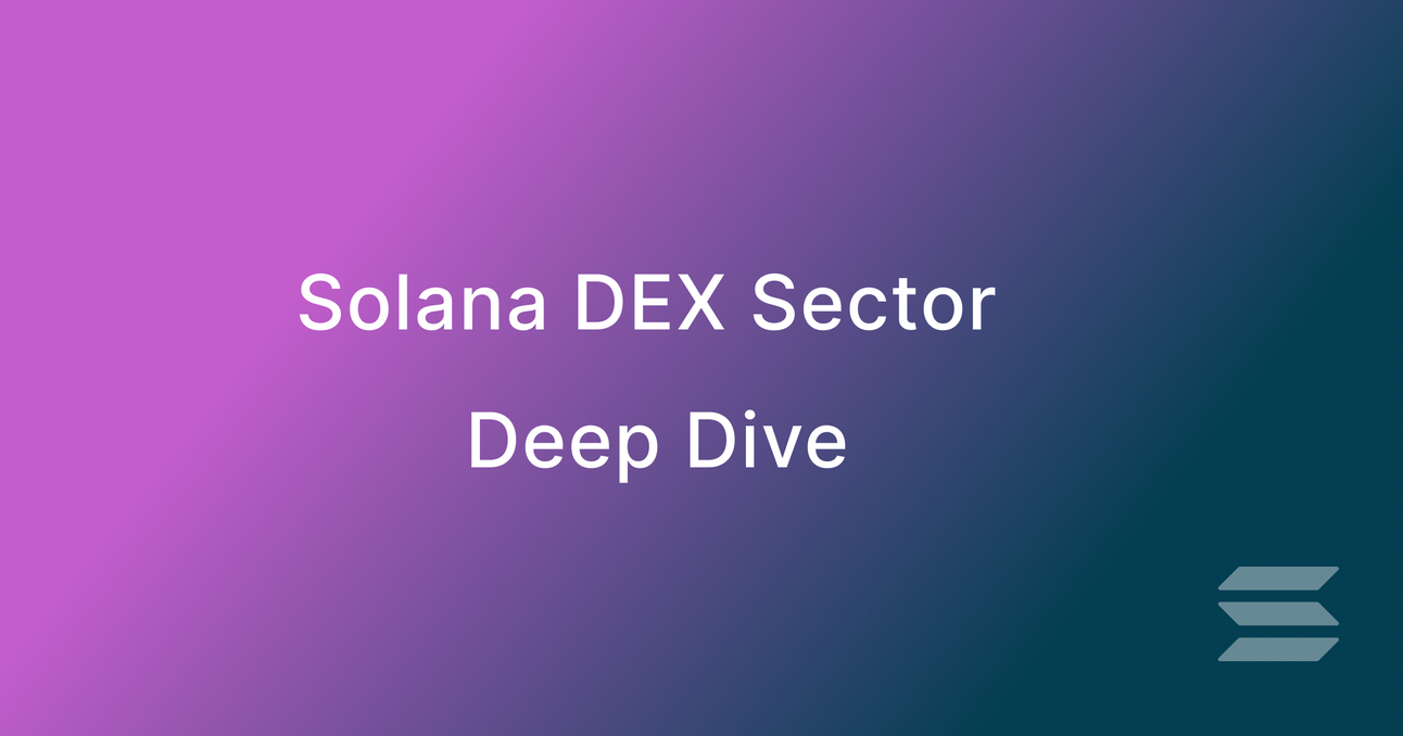 Solana DEX Sector Deep Dive