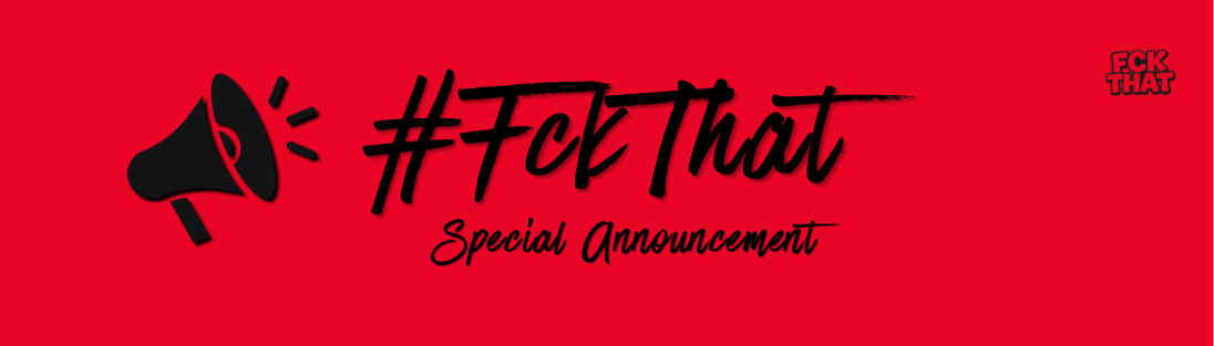 Special Announcement: Help Fund The 2nd Annual FckThat Awards Show
