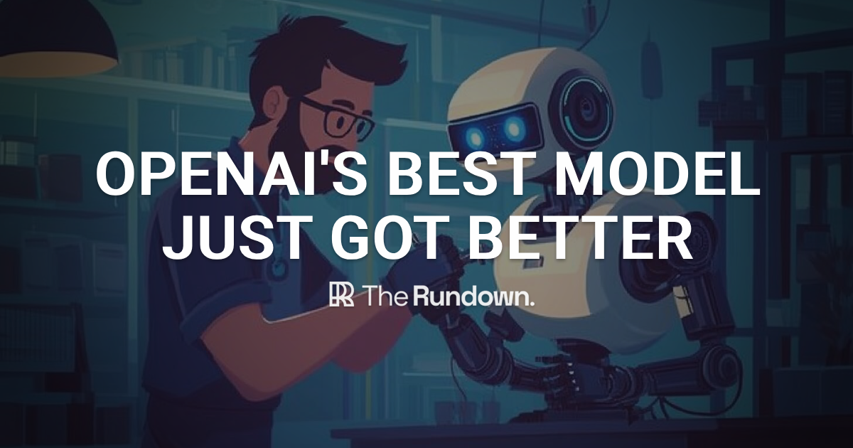OpenAI's best model just got better