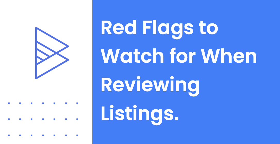 Red Flags to Watch for When Reviewing Listings.