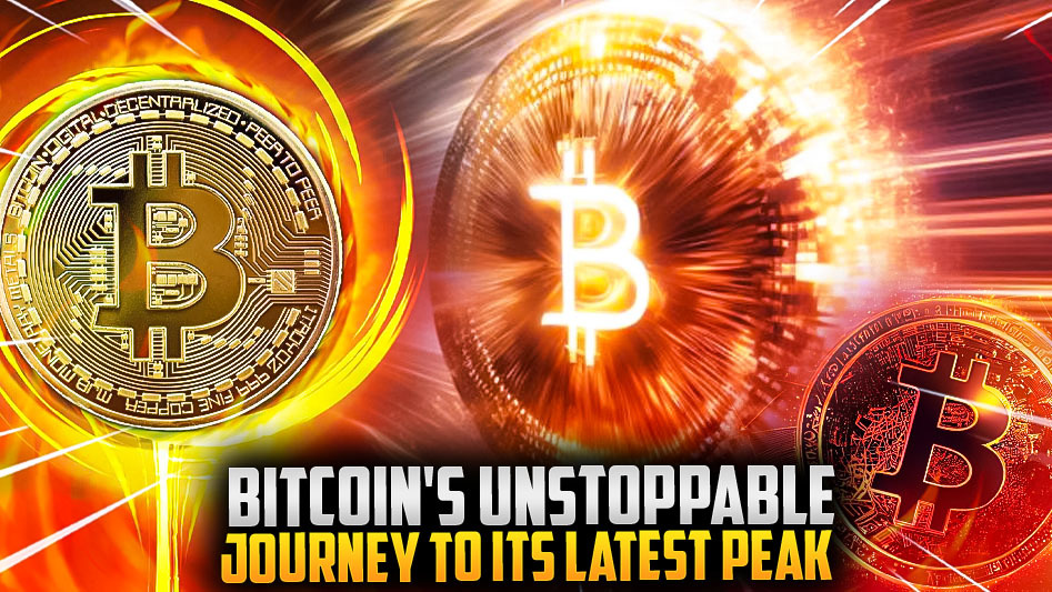 Bitcoin's Unstoppable Journey to Its Latest Peak
