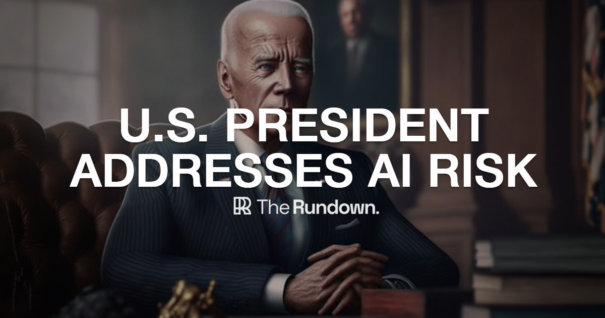 🤖 U.S. President addresses AI dangers