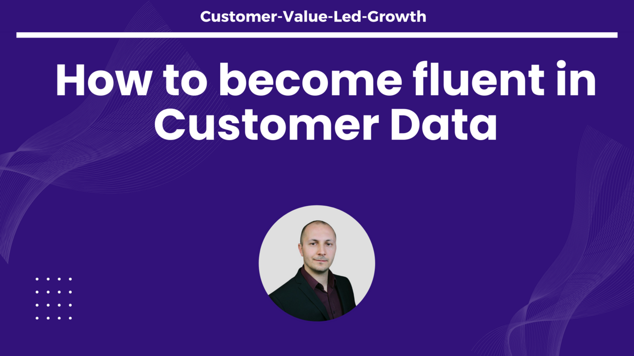 How to become fluent in Customer Data