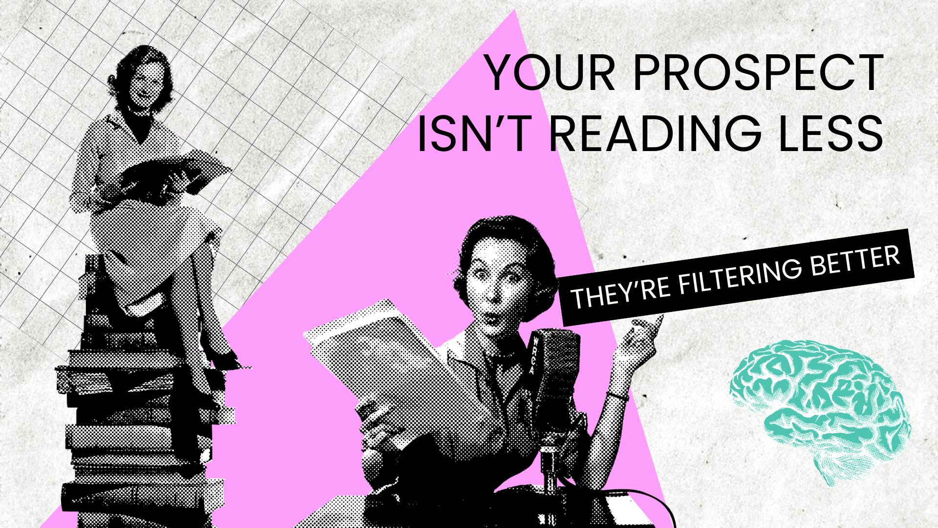 Your Prospect Isn’t Reading Less