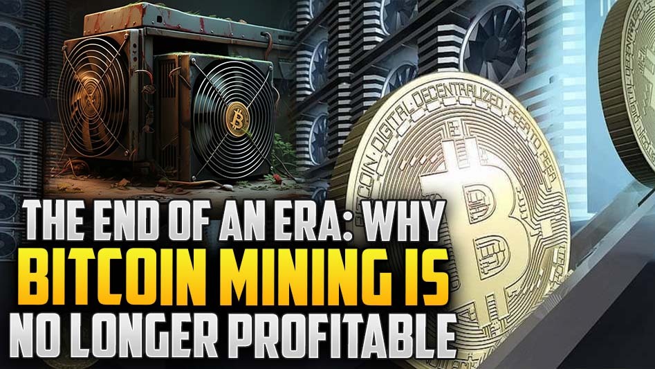 The End of an Era: Why Bitcoin Mining Is No Longer Profitable