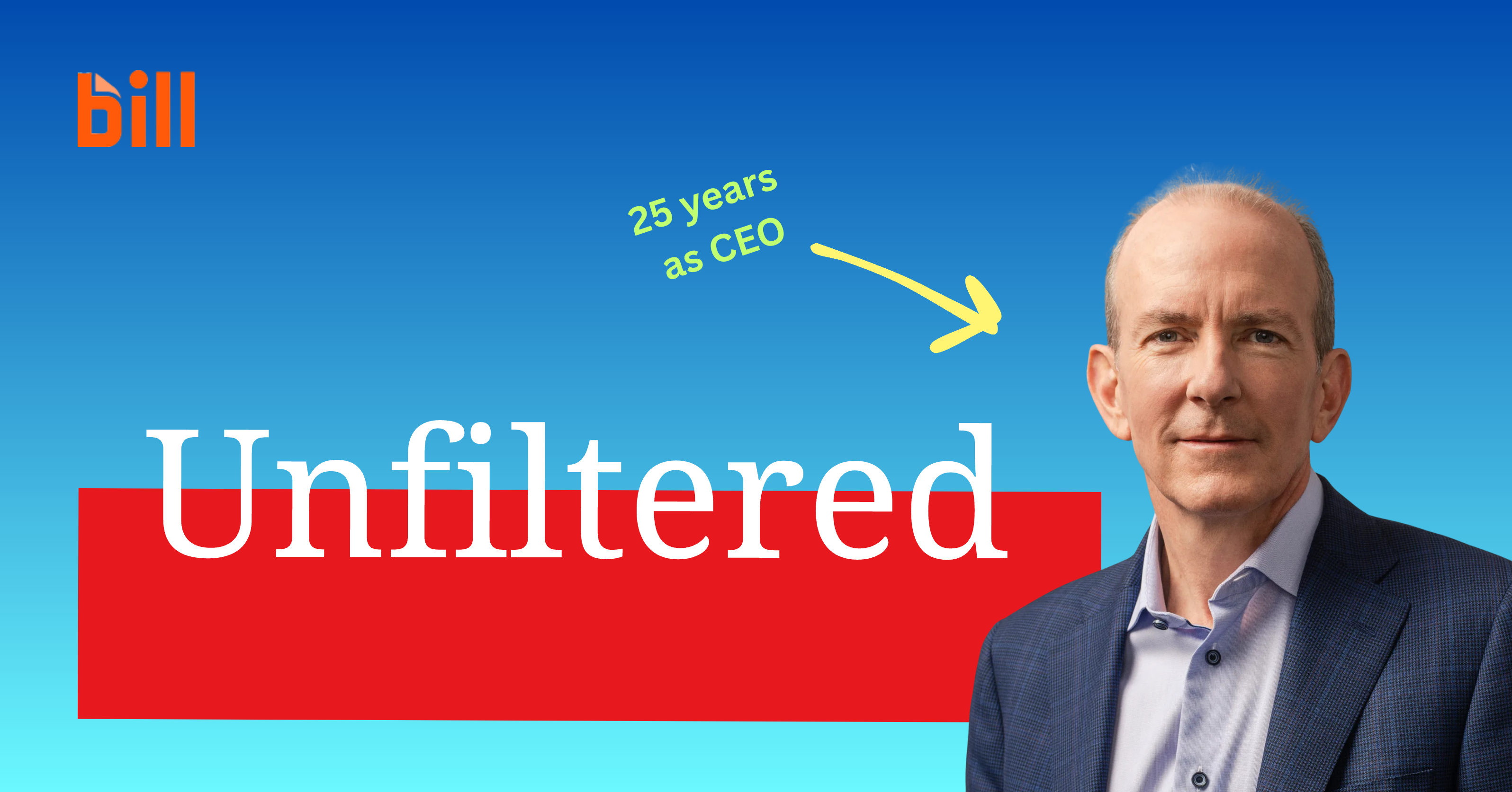 Unfiltered: The Long Game At BILL