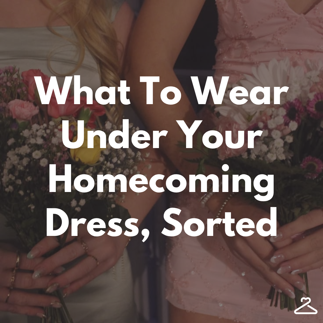 Strapless, Backless, Corset - Here's What I Actually Wear Under a Homecoming Dress