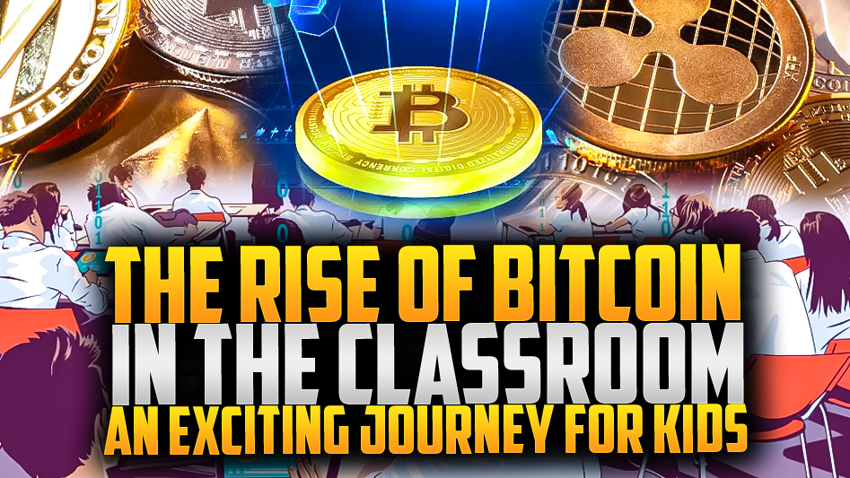 The Rise of Bitcoin in the Classroom:  An Exciting Journey for Kids