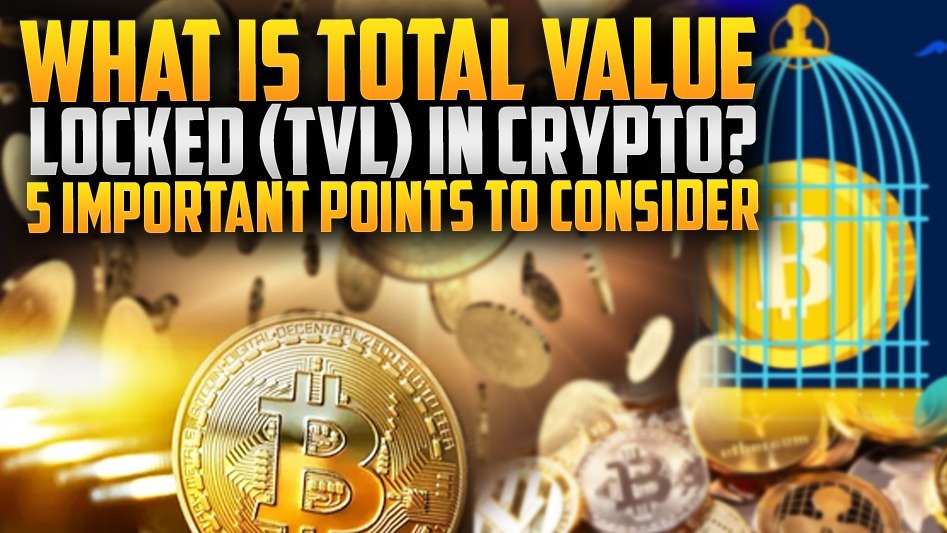 What is Total Value Locked (TVL) in Crypto: 5 Important Points to Consider