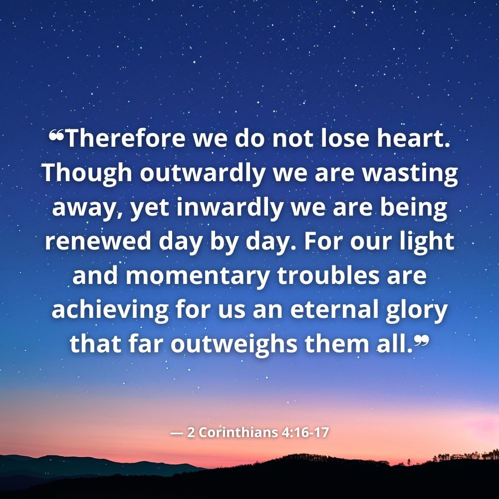 Verse Of The Day 2 Corinthians 4 16 17 verse-of-the-day-2-corinthians-4-16-17