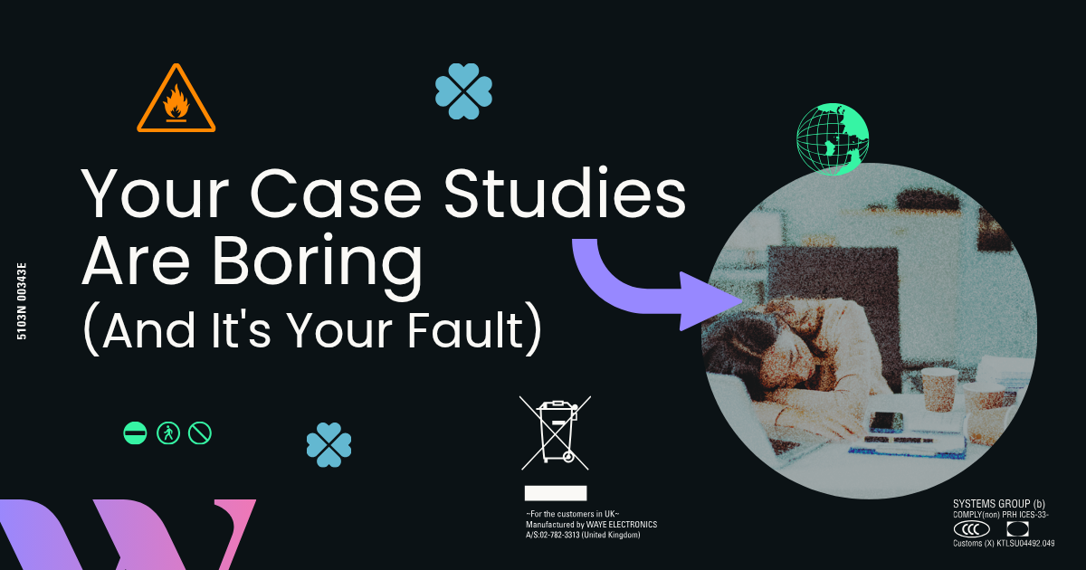 Your Case Studies Are Boring