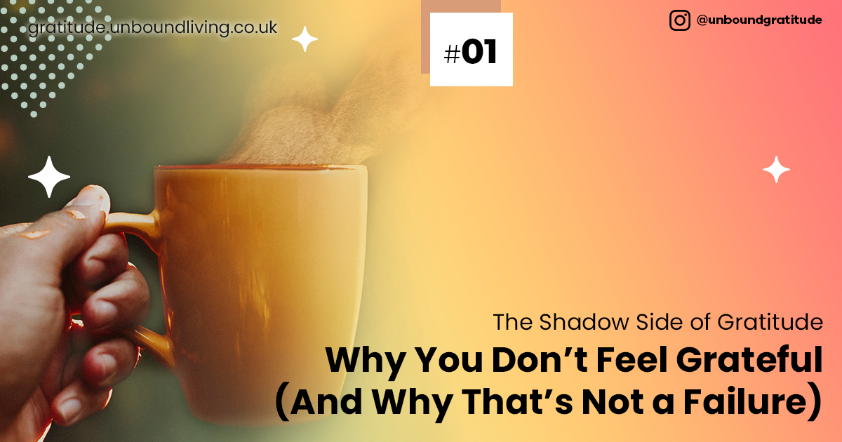 Why You Don’t Feel Grateful (And Why That’s Not a Failure)