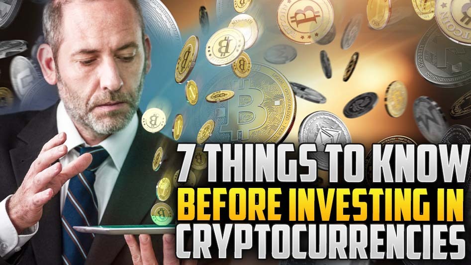 7 Things to Know Before Investing in Cryptocurrencies