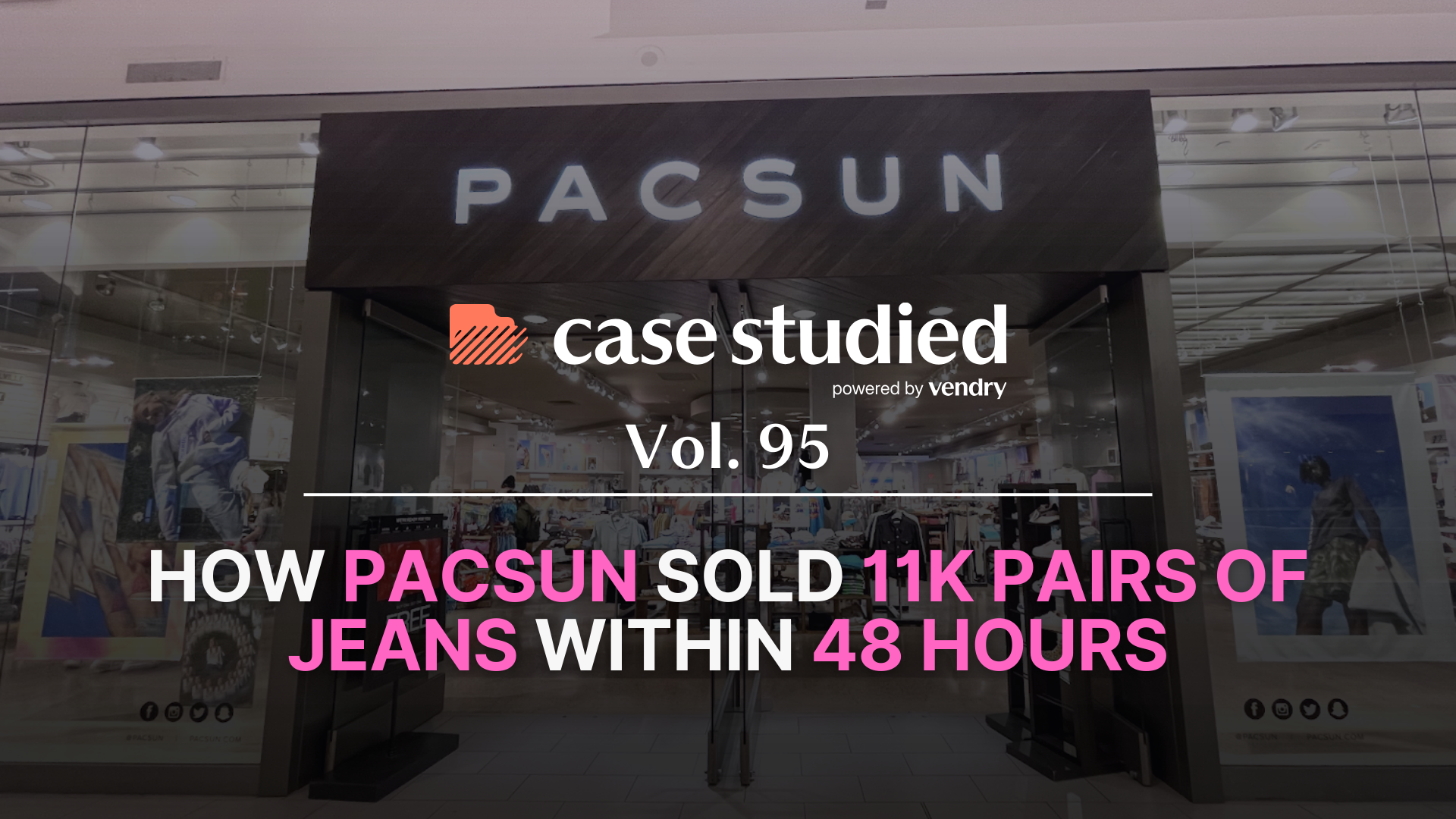 Vol. 95 Pacsun: Jeans, creators, and virality