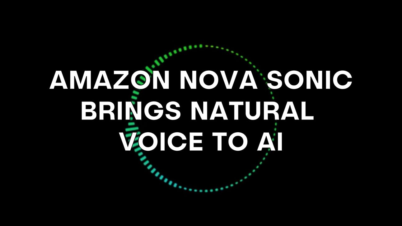 🎙️ Amazon Nova Sonic Brings Natural Voice to AI