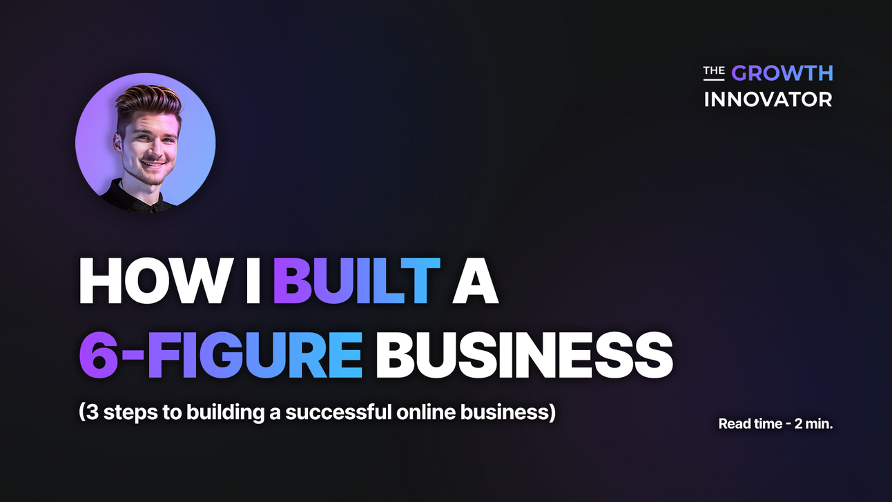 How I Built A 6 Figure Business How I Built A 6 Figure Business
