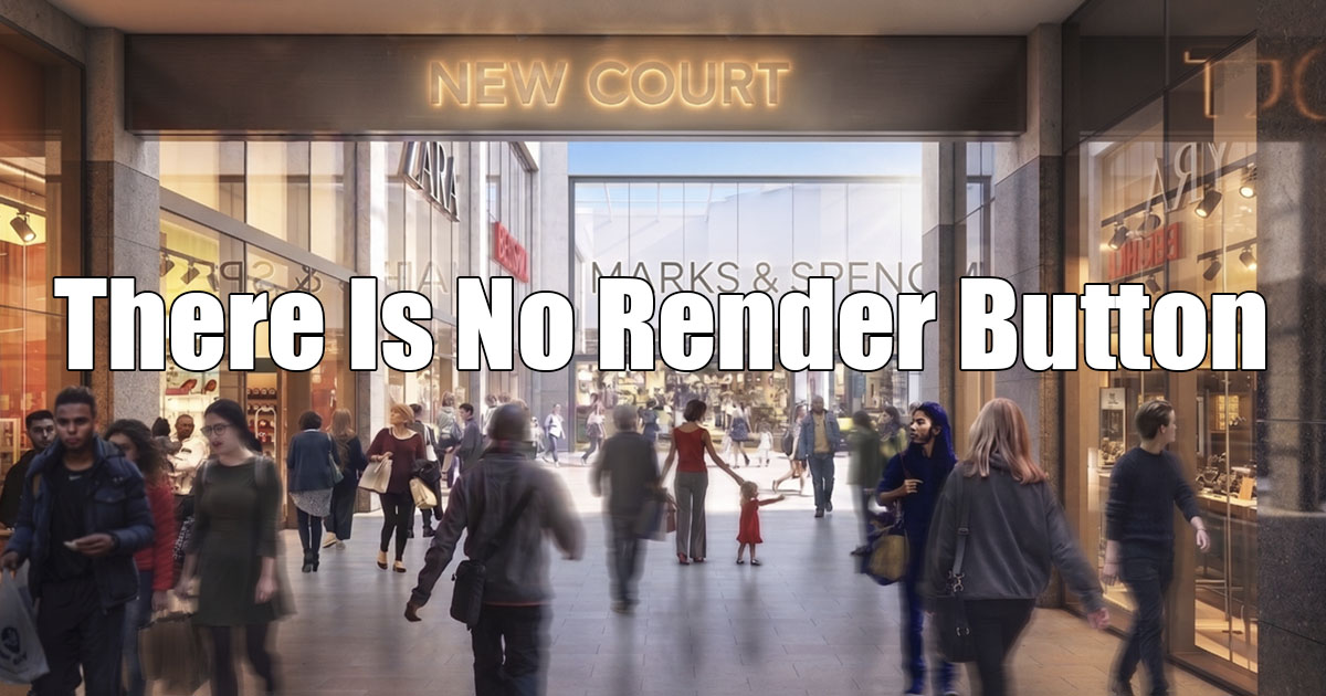 There Is No Render Button