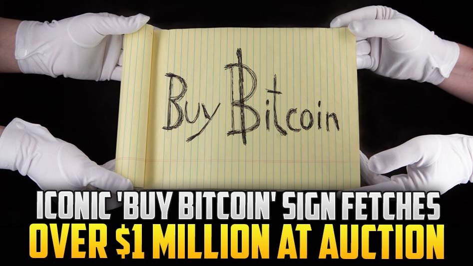 Iconic 'Buy Bitcoin' Sign Fetches Over $1 Million at Auction