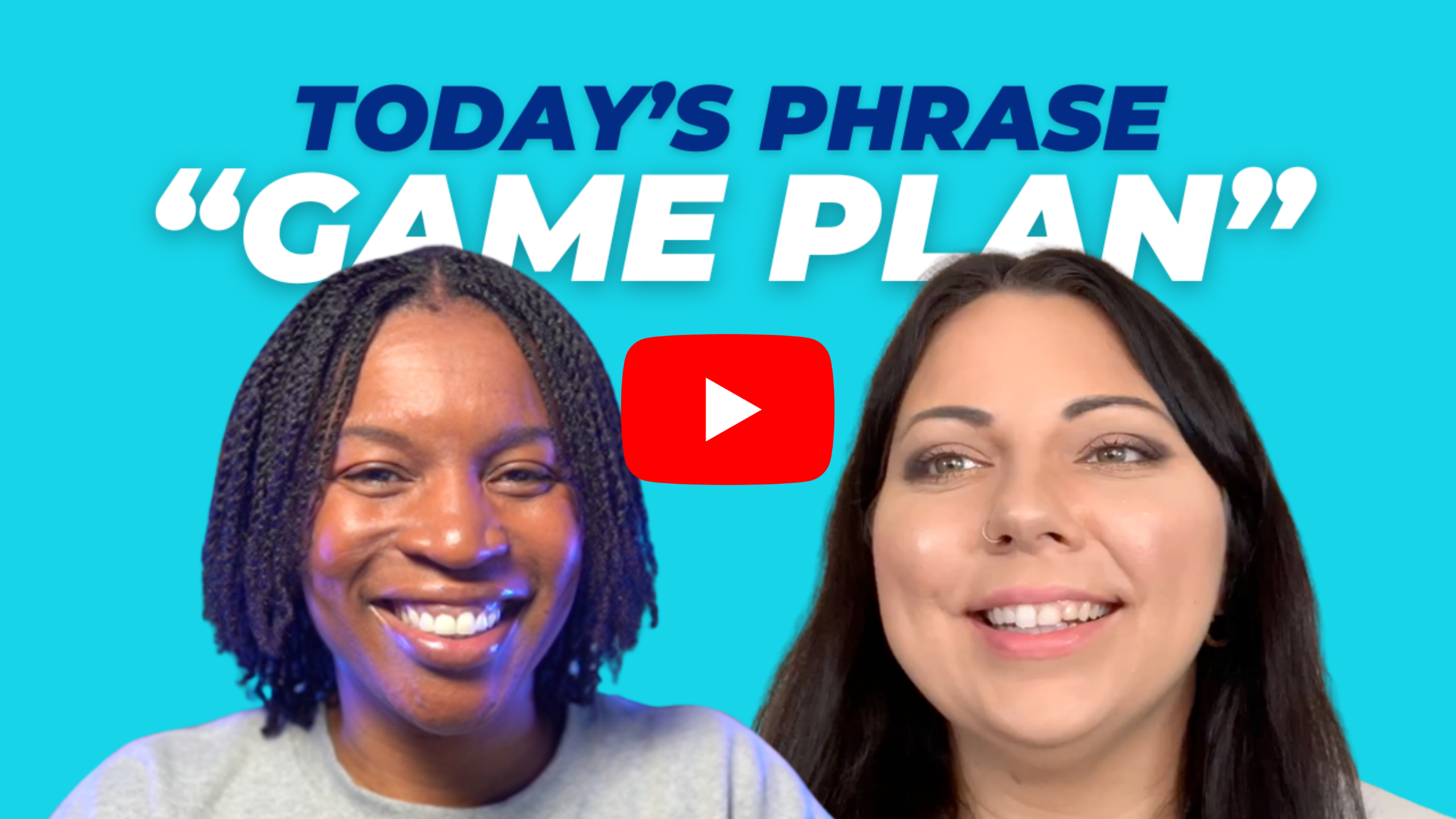Today's phrase: Game plan