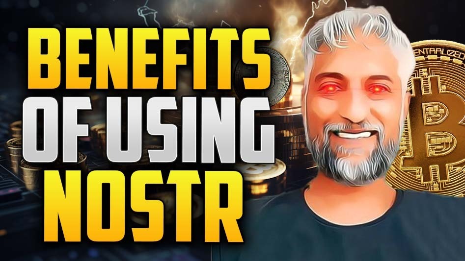 Benefits of Using Nostr