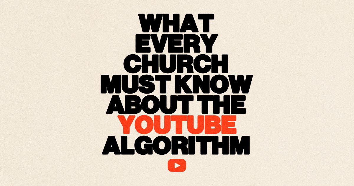 What Every Church Must Know About The YouTube Algorithm