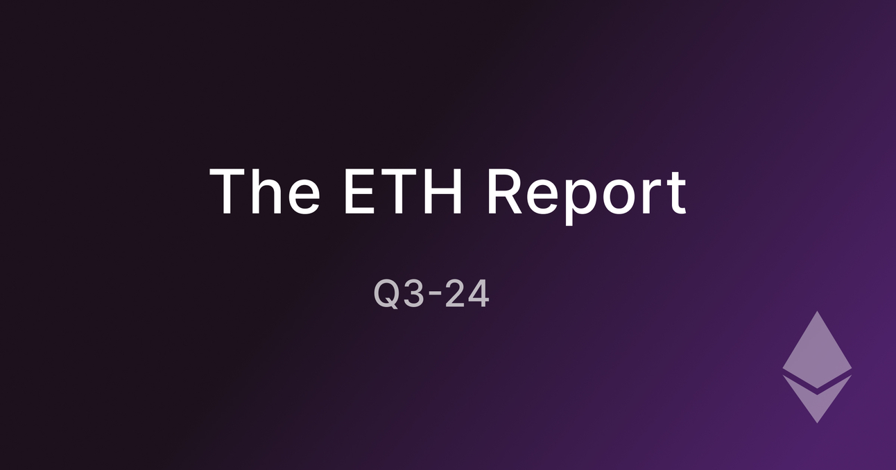 The ETH Report: Q3-24