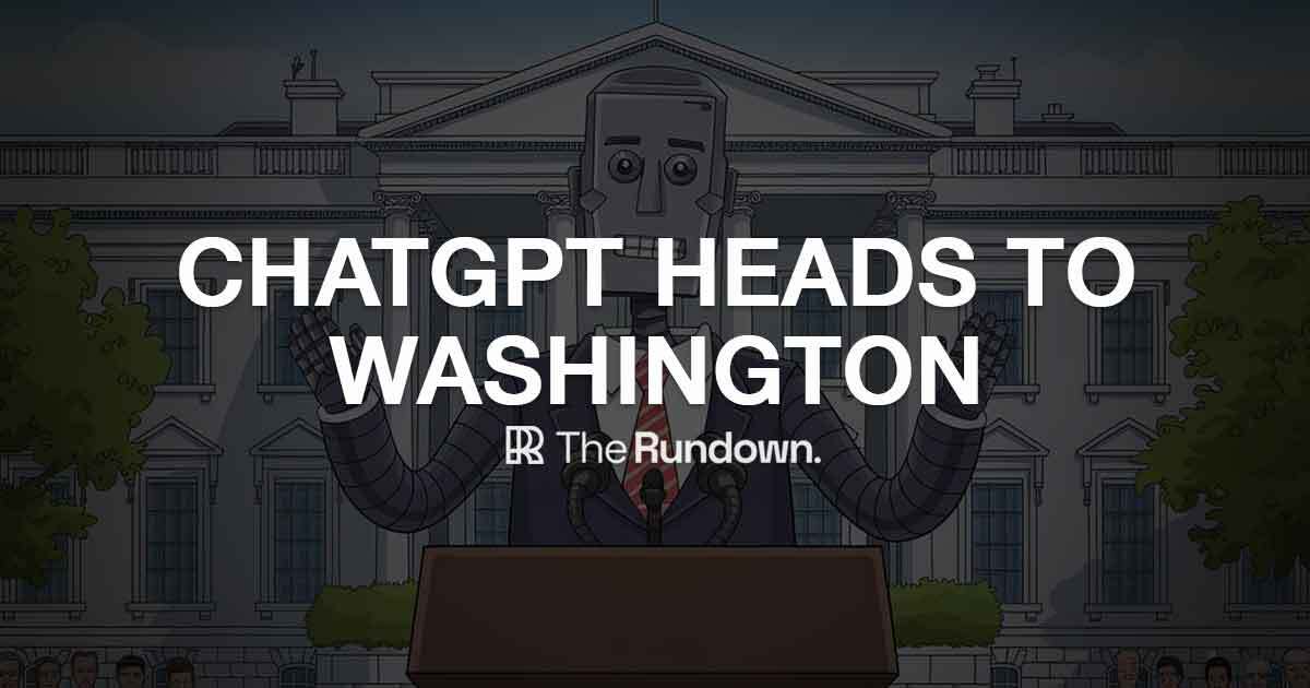 ChatGPT heads to Washington 