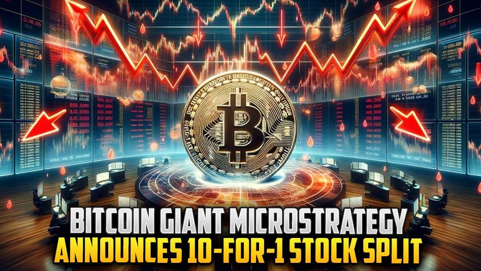 Bitcoin Giant MicroStrategy Announces 10-for-1 Stock Split