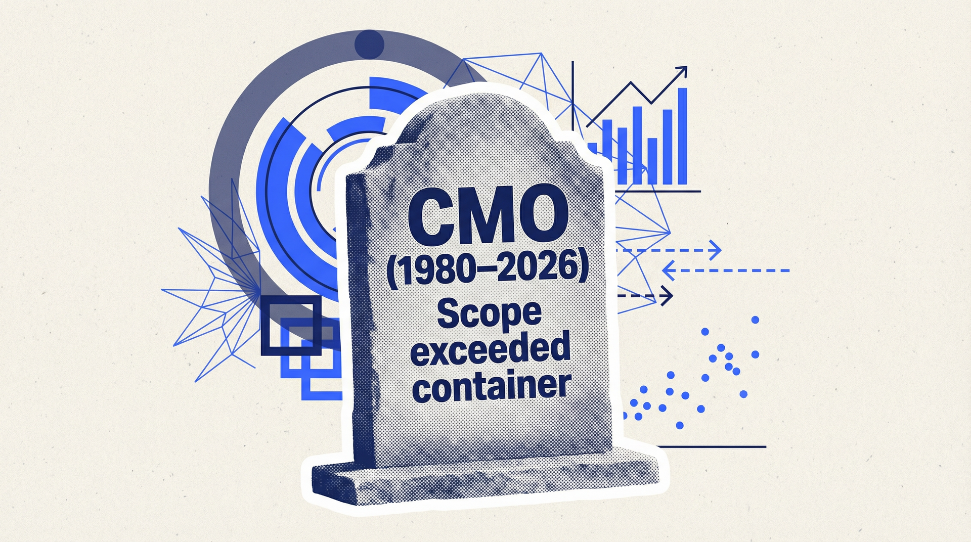 The CMO Is Dead. Long Live the CMO.