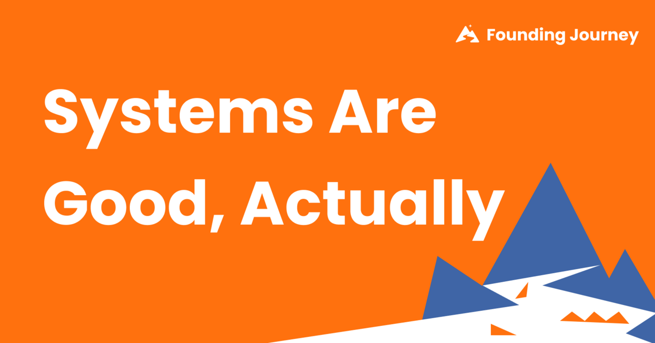 Systems Are Good, Actually