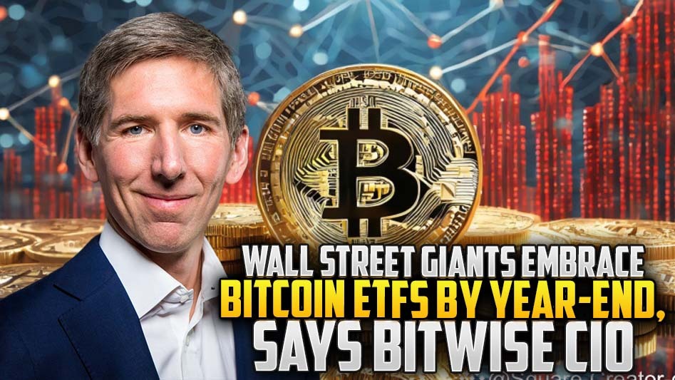 Wall Street Giants Embrace Bitcoin ETFs by Year-End, Says Bitwise CIO