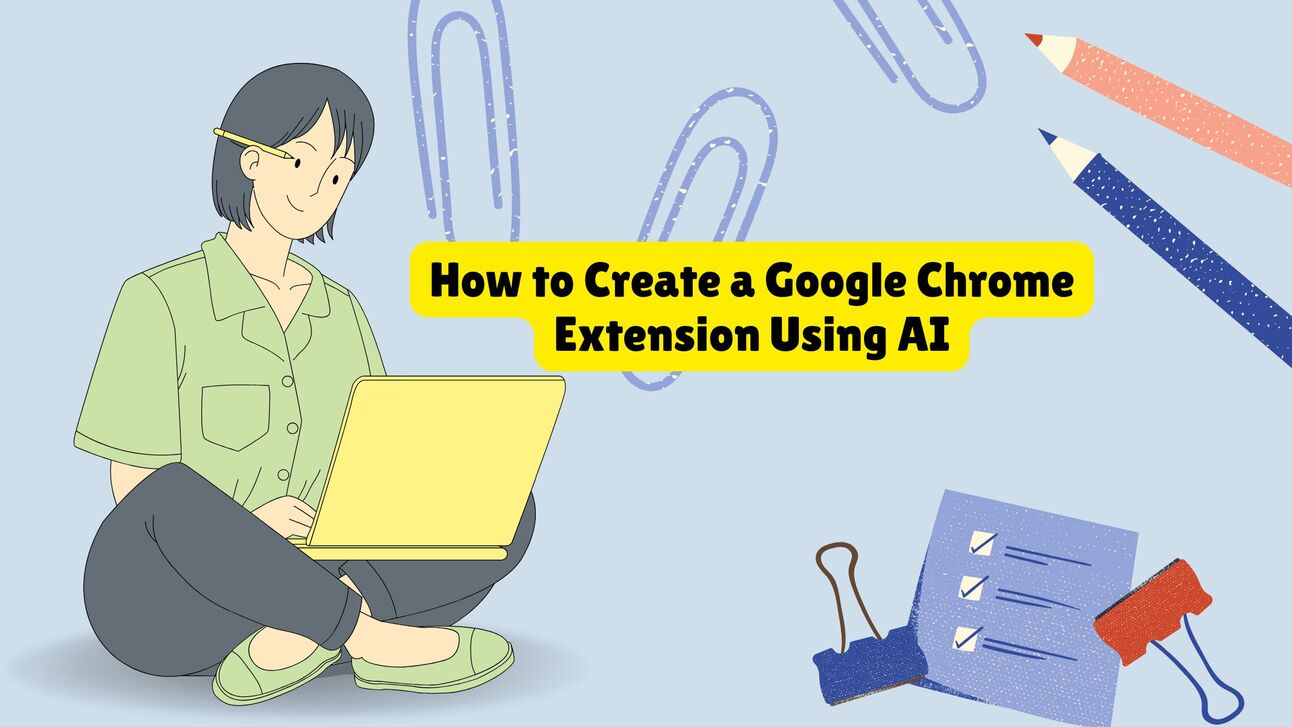 How to Create a Google Chrome Extension Using AI