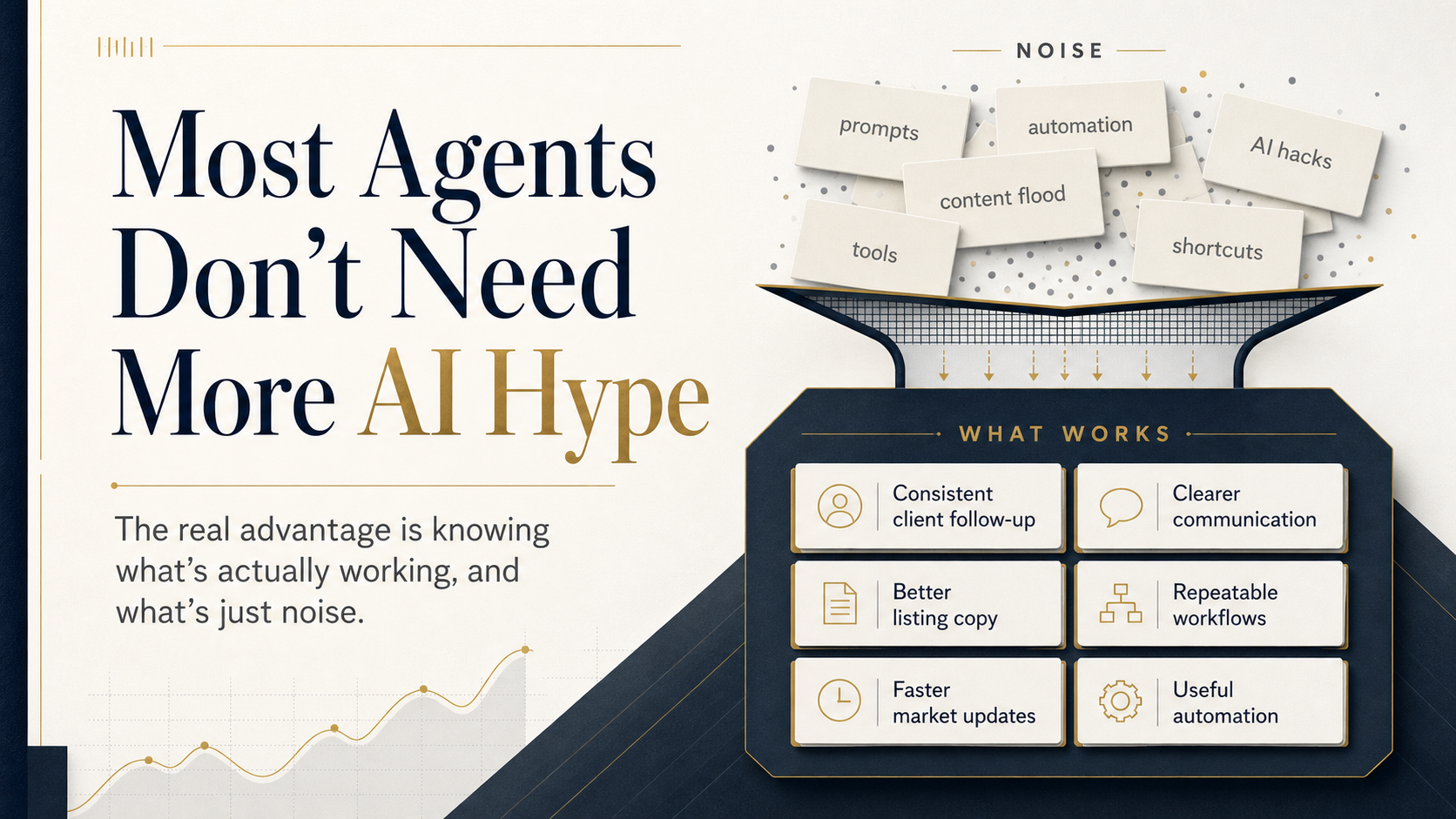 Most Agents Don’t Need More AI Hype