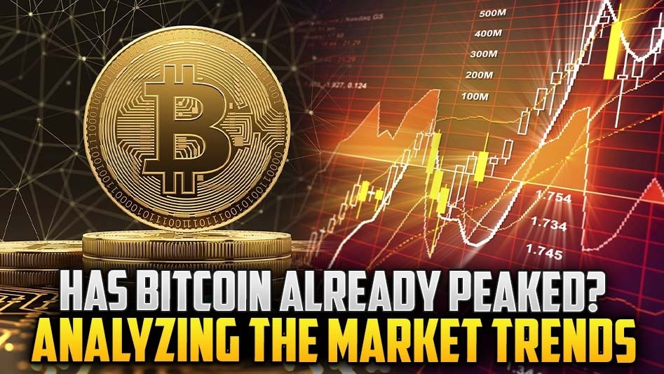 Has Bitcoin Already Peaked? Analyzing the Market Trends