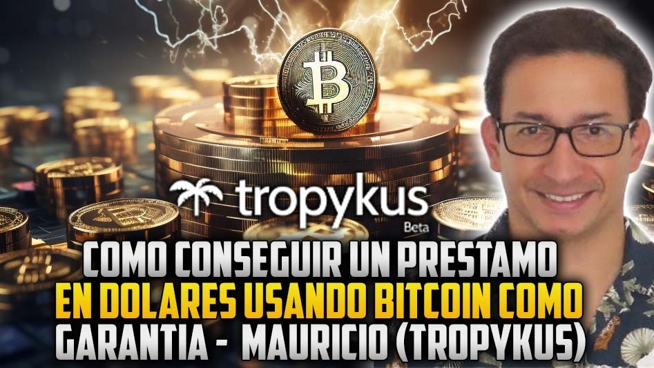 Cómo Conseguir Un Préstamo En Dólares Usando Bitcoin Como Garantía - Mauricio (Tropykus)
