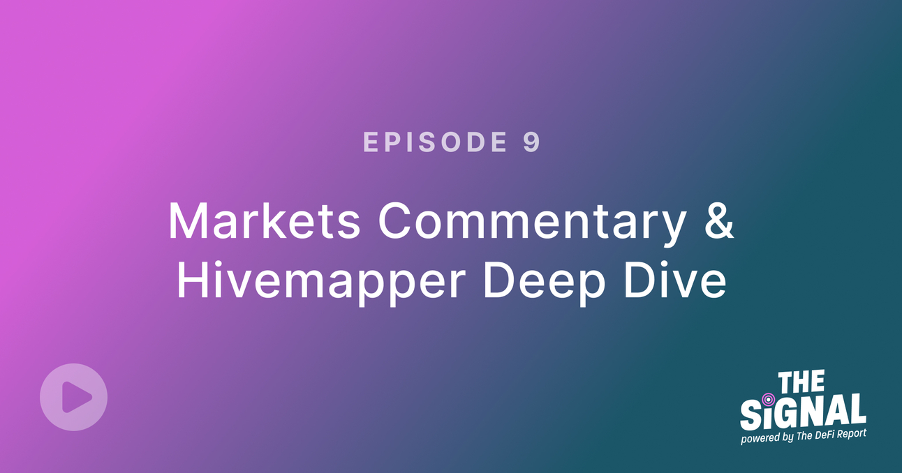 Market Commentary & Hivemapper Deep Dive (Solana DePIN)