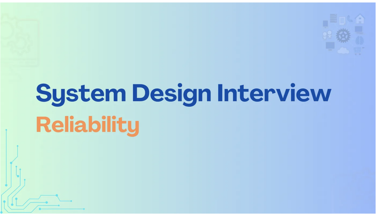 System Design 101 – Understanding Reliability