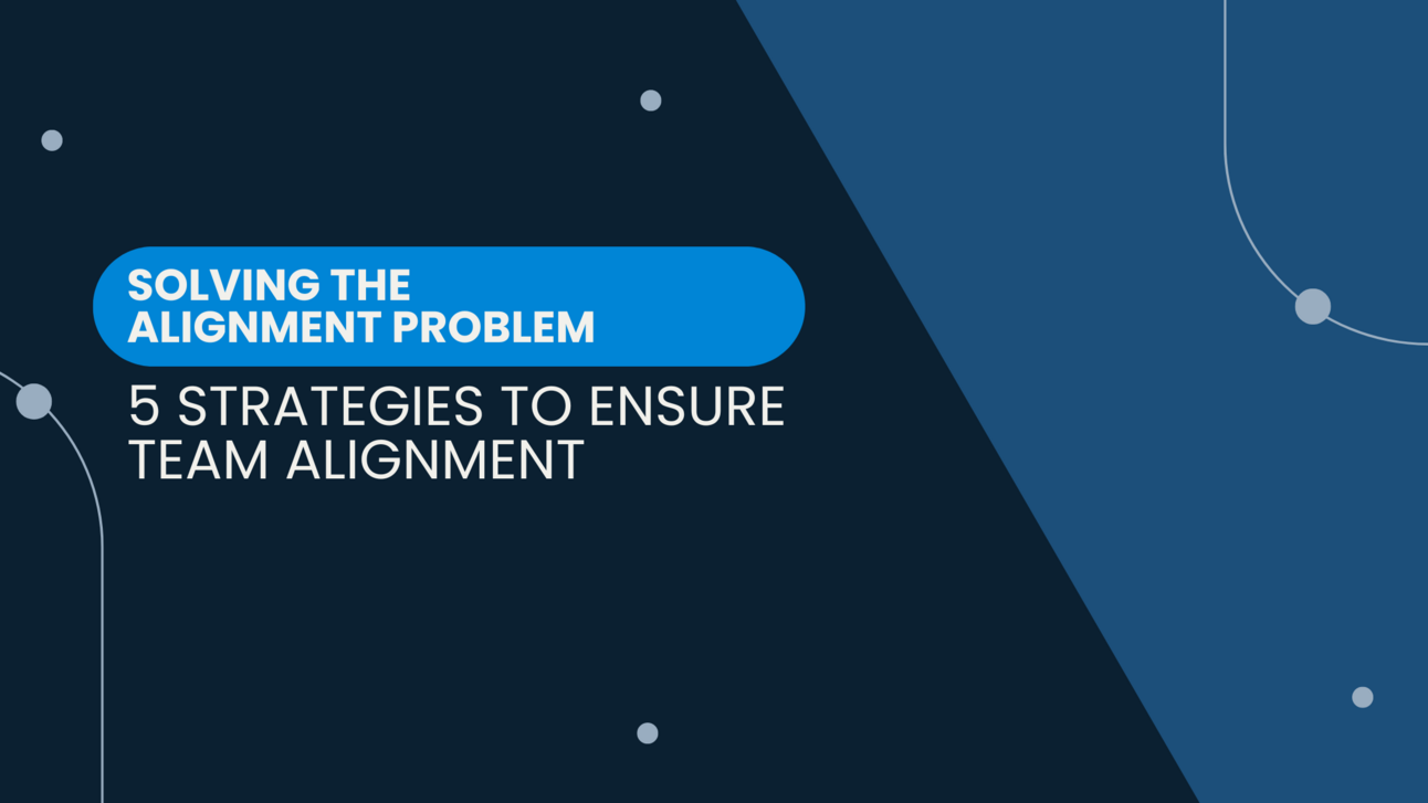 5 Strategies To Get Everyone Aligned Company Goals