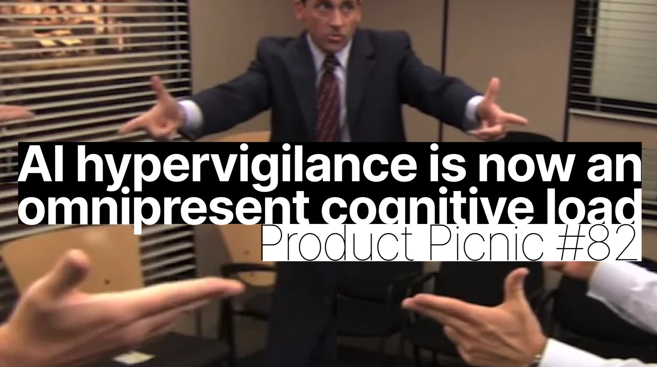 AI hypervigilance is now an omnipresent cognitive load for your users